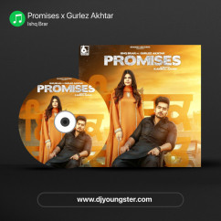 Ishq Brar released his/her new Punjabi song Promises x Gurlez Akhtar