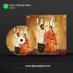 Sarthi K released his/her new Punjabi song Viah x Mandy Kalra