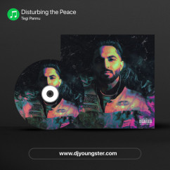 Disturbing the Peace song download by Tegi Pannu