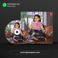 Nimrat Khaira released his/her new Punjabi song Gall Mukk Gyi