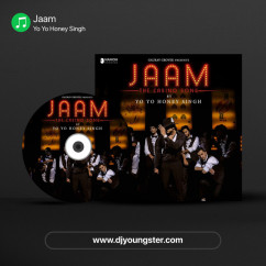 Jaam song download by Yo Yo Honey Singh