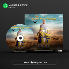 Dastaan E Sirhind song download by Prabh Gill