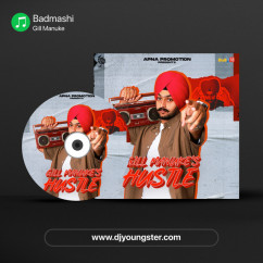 Gill Manuke released his/her new Punjabi song Badmashi