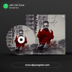 Jatt Life Zone song download by Varinder Brar