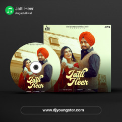 Angad Aliwal released his/her new Punjabi song Jatti Heer