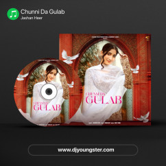 Jashan Heer released his/her new Punjabi song Chunni Da Gulab