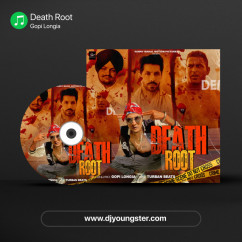 Death Root song Lyrics by Gopi Longia