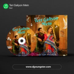 Teri Galiyon Mein song download by Guri