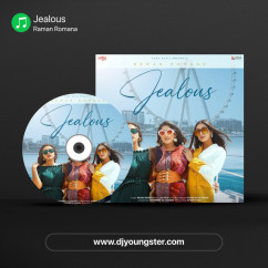 Raman Romana released his/her new Punjabi song Jealous