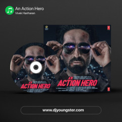 An Action Hero song download by Vivek Hariharan