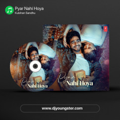Kulshan Sandhu released his/her new Punjabi song Pyar Nahi Hoya