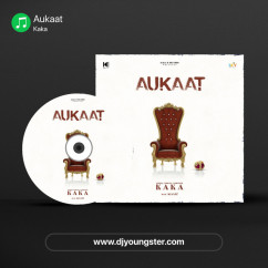 Aukaat song download by Kaka