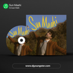 Sun Maahi song download by Armaan Malik