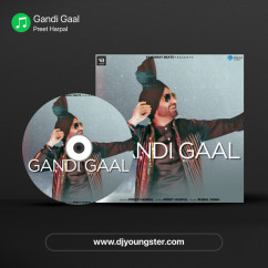 Preet Harpal released his/her new Punjabi song Gandi Gaal