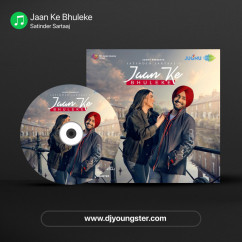 Jaan Ke Bhuleke song download by Satinder Sartaaj