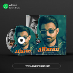 Allaran song download by Sanam Bhullar