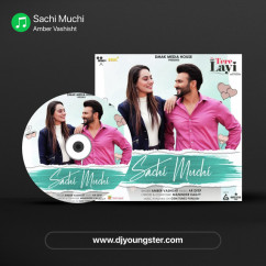 Amber Vashisht released his/her new Punjabi song Sachi Muchi