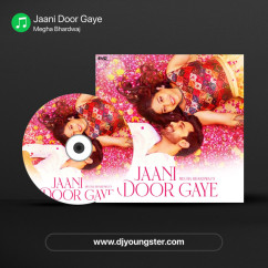 Jaani Door Gaye song download by Megha Bhardwaj