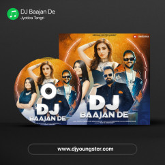 DJ Baajan De song download by Jyotica Tangri