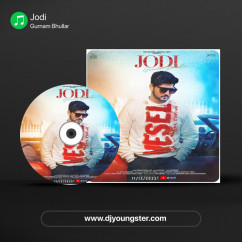 Gurnam Bhullar released his/her new Punjabi song Jodi