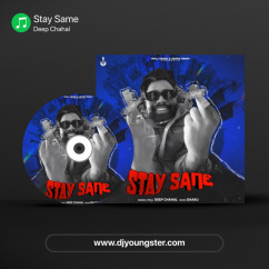 Deep Chahal released his/her new Punjabi song Stay Same