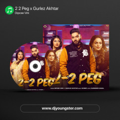 Dipcee Virk released his/her new Punjabi song 2 2 Peg x Gurlez Akhtar