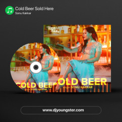 Cold Beer Sold Here song Lyrics by Sonu Kakkar