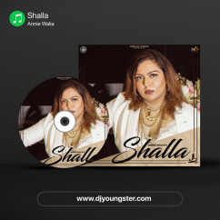 Annie Walia released his/her new Punjabi song Shalla