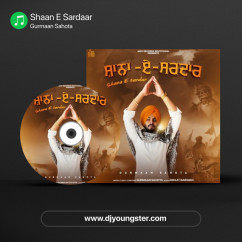 Gurmaan Sahota released his/her new Punjabi song Shaan E Sardaar