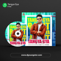 R Nait released his/her new Punjabi song Tangya Gya