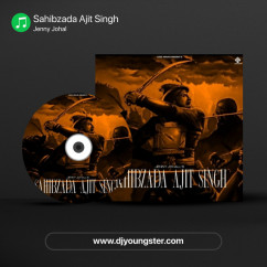 Jenny Johal released his/her new Punjabi song Sahibzada Ajit Singh