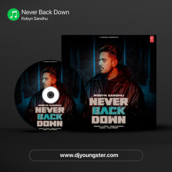Robyn Sandhu released his/her new Punjabi song Never Back Down