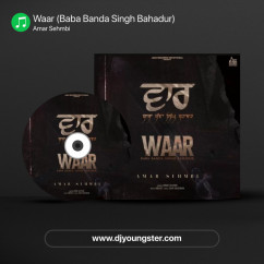 Amar Sehmbi released his/her new Punjabi song Waar (Baba Banda Singh Bahadur)