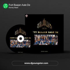 Putt Baajan Aale De song download by Romey Maan
