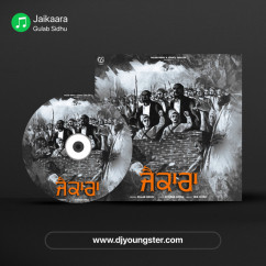 Jaikaara song download by Gulab Sidhu