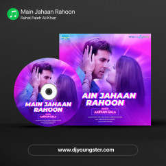 Main Jahaan Rahoon song Lyrics by Rahat Fateh Ali Khan
