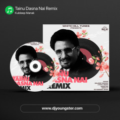 Tainu Dasna Nai Remix song download by Kuldeep Manak