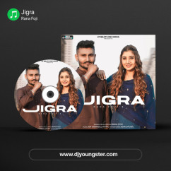 Jigra song download by Rana Foji