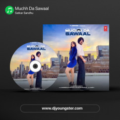 Satkar Sandhu released his/her new Punjabi song Muchh Da Sawaal