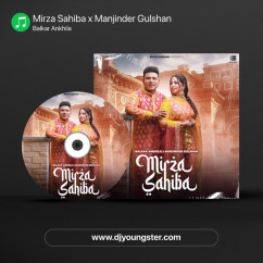 Balkar Ankhila released his/her new Punjabi song Mirza Sahiba x Manjinder Gulshan