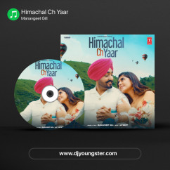 Manavgeet Gill released his/her new Punjabi song Himachal Ch Yaar