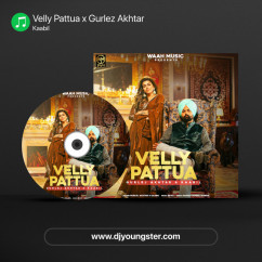 Kaabil released his/her new Punjabi song Velly Pattua x Gurlez Akhtar