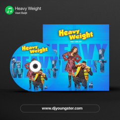 Heavy Weight song download by Veet Baljit