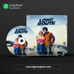Amar Sehmbi released his/her new Punjabi song Long Route