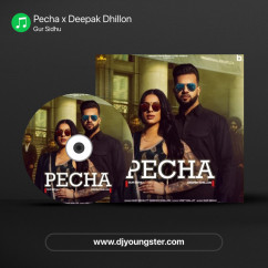 Pecha x Deepak Dhillon song download by Gur Sidhu