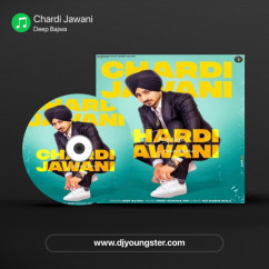 Deep Bajwa released his/her new Punjabi song Chardi Jawani