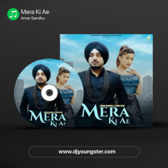 Amar Sandhu released his/her new Punjabi song Mera Ki Ae