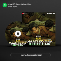 Tanishk Bagchi released his/her new Hindi song Maati Ko Maa Kehte Hain