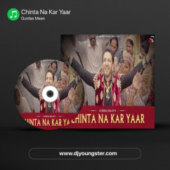 Gurdas Maan released his/her new Punjabi song Chinta Na Kar Yaar