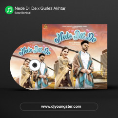 Baaz Benipal released his/her new Punjabi song Nede Dil De x Gurlez Akhtar